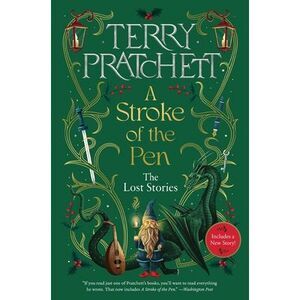 A Stroke of the Pen: The Lost Stories -- Terry Pratchett